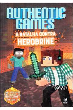 Authentic Games: a Batalha Contra Herobrine Vol. 2