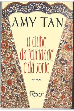 O Clube da Sorte e da Alegria  de Amy Tan / d. quixote 1ª edição