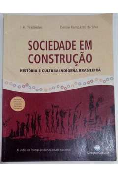 Sociedade Em Construção - História e Cultura Indígena Brasileira