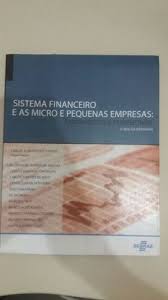 Sistema Financeiro e as Micro e Pequenas Empresas