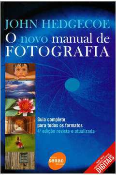 O Novo Manual de Fotografia - 4a Edição