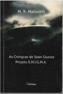 As Crônicas de Sean Queise – Projeto E. N. I. G. M. A.
