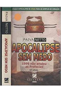Apocalipse sem Medo - 1999 Não Anulou as Profecias