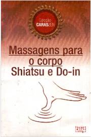Massagens para o Corpo Shiatsu e Do-in