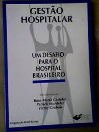 Gestão Hospitalar um Desafio para o Hospital Brasileiro