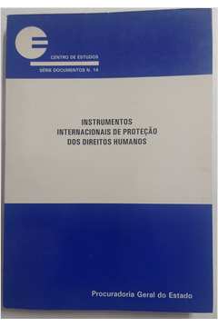 Instrumentos Internacionais de Proteção dos Direitos Humanos