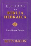 Estudos na Bíblia Hebraica - Exercícios de Exegese