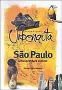 Expedições Urbenauta São Paulo uma Aventura Radical