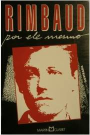 Rimbaud por Ele Mesmo