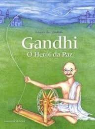 Gandhi o Herói da Paz