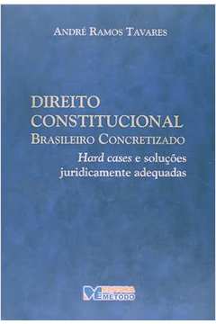 Direito Constitucional Brasileiro Concretizado - Hard Cases e Soluções