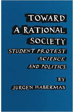 Toward a Rational Society Student Protest Science and Politics