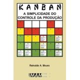 Kanban a Simplicidade do Controle da Produçao