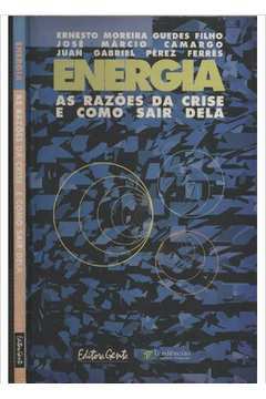 Energia - as Razões da Crise e Como Sair Dela