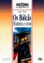 Os Balcãs Historia e Crise