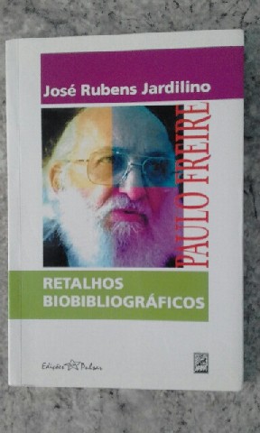 Paulo Freire Retalhos Biobibliográficos
