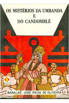 Os Mistérios da Umbanda e do Candomblé