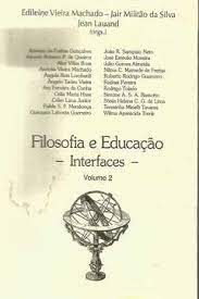 Filosofia e Educação - Interfaces Volume 2
