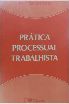 Prática Processual Trabalhista - 3ª Ed.