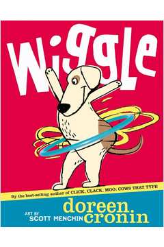 Wiggle- By Bestselling Author of Click/clack/moo:cows That