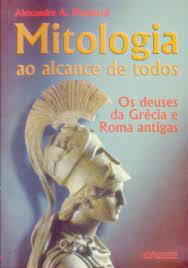Mitologia ao Alcance de Todos - os Deuses da Grécia e Roma Antigas
