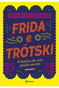 Frida e Trótski: a História de uma Paixão Secreta