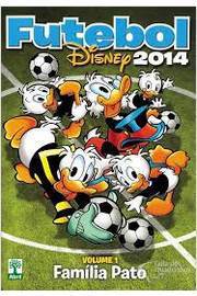 Futebol Disney 2014 - Volume 1: Família Pato