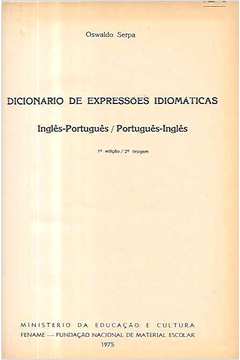 Dicionário de Expressões Idiomáticas - Inglês-português