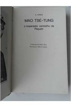 Mao Tse Tung o Imperador Vermelho de Pequim