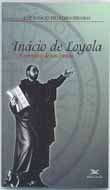 Inacio de Loyola - a Aventura de um Cristão