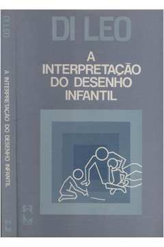 Livro: A Interpretação do Desenho Infantil - Di Leo | Estante Virtual