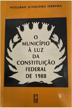 O Municipio a Luz da Constituição Federal de 1988