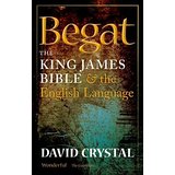 Begat: the King James Bible and the English Language