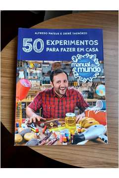Manual do Mundo: 50 Experimentos para Fazer Em Casa