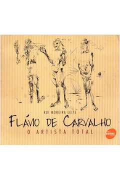 Flávio de Carvalho - o Artista Total