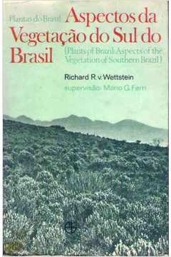 Plantas do Brasil - Aspectos da Vegetação do Sul do Brasil