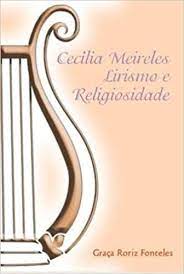 Cecília Meireles - Lirismo e Religiosidade