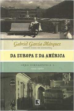 Da Europa e da América - Obra Jornalística 3 - 1955-1960