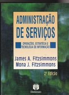 Administração de Serviços: Operações, Estratégia e Tecnologia