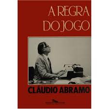 A Regra do Jogo - Cláudio Abramo - Seboterapia - Livros