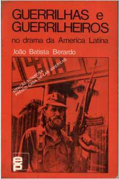 Guerrilhas e Guerrilheiros no Drama da América Latina