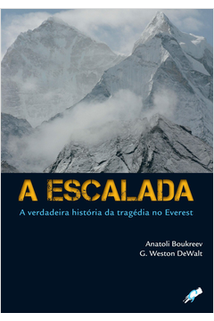 A Escalada. a Verdadeira História da Tragédia no Everest