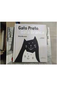 Gato Preto, Gata Branca - 9788595540200 - Livros na  Brasil