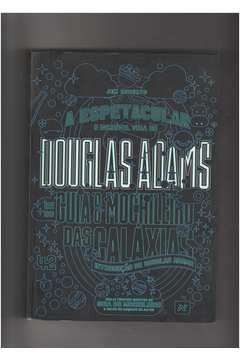 A Espetacular e Incrível Vida de Douglas Adams