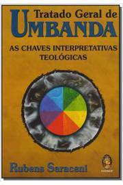 Tratado Geral de Umbanda - as Chaves Interpretativas Teológicas