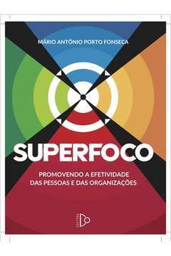 Superfoco - Promovendo a Efetividade das Pessoas e das Organizações