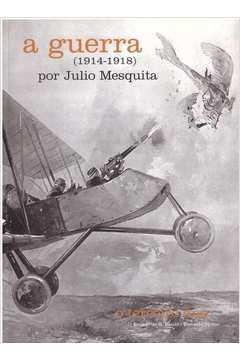 A Guerra ( 1914 - 1918) - Volume 3