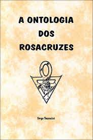 A Ontologia dos Rosacruzes