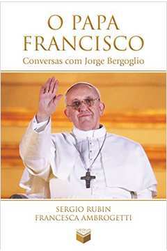 Papa Francisco - Conversas Com Jorge Bergoglio