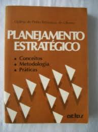 Planejamento Estratégico - Conceitos - Metodologia - Práticas